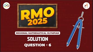 RMO 2025 Question 6  Paper Solution &amp; Analysis | RMO 2025 Paper Discussion