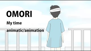 Omori Animation (My time)