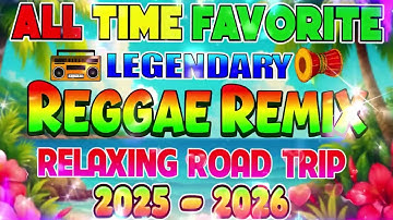 NONSTOP RELAXING REGGAE MUSIC MIX 2025 🎸 NEW REGGAE LOVE SONGS 2025 🔔 ALL TIME FAVORITE REGGAE SONGS
