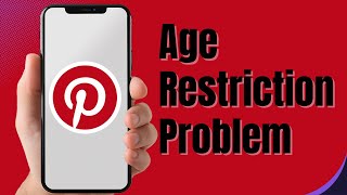 How to Fix Pinterest App Age Restriction Problem