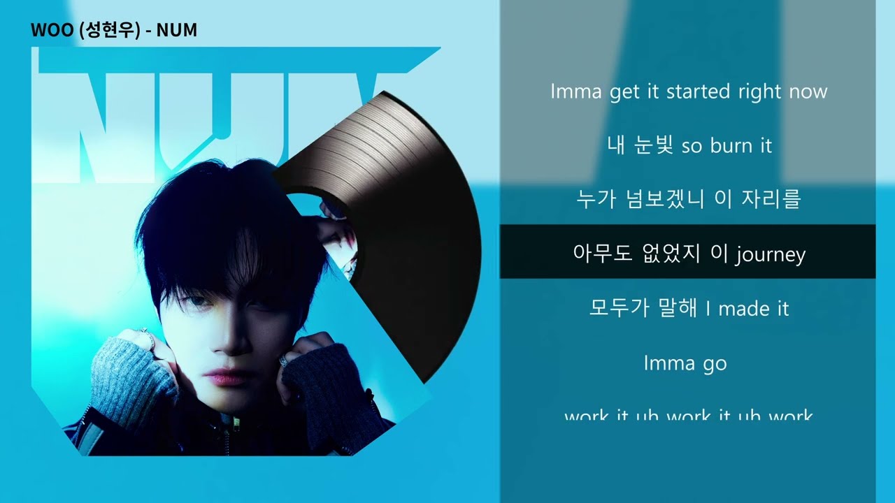 Watch WOO(성현우) - NUM l Lyrics/가사 on YouTube Watch WOO(성현우) - NUM l Lyrics/가사 on YouTube