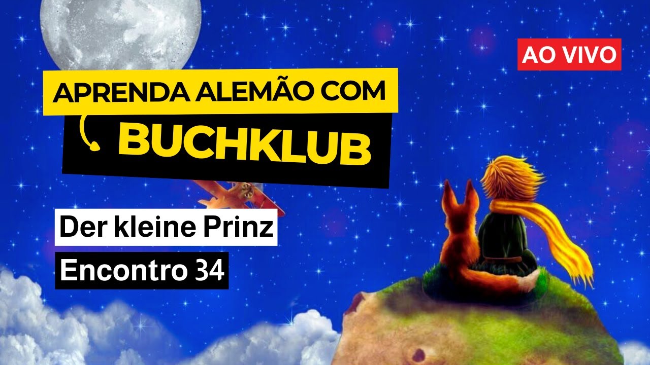 Aprenda alemão com BUCHKLUB | Leitura [O pequeno príncipe] - Encontro 34