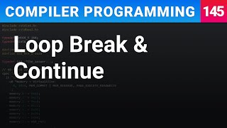 Loop Break & Continue - Compiler Programming Ep145