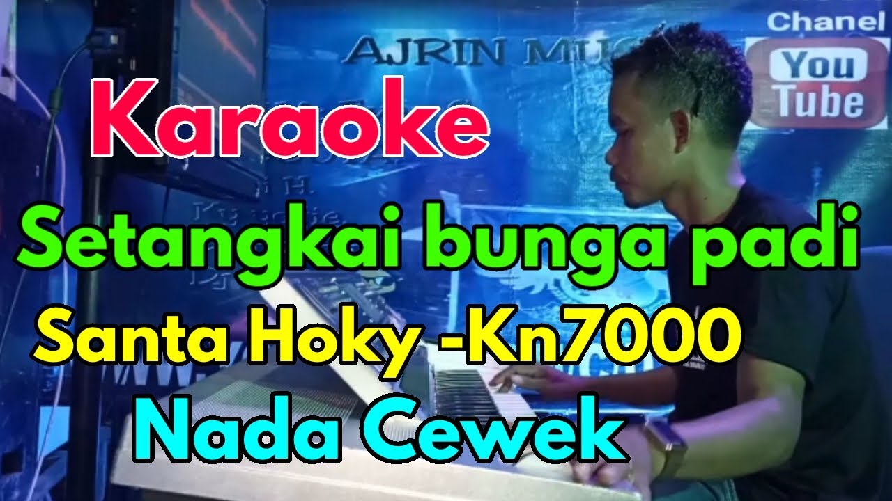 Setangkai Bunga Padi - Santa Hoky   DutBand [Karaoke] Kn7000 - Nada Wanita | Ajrin Musik