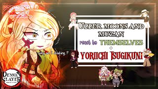 Upper Moons and Muzan react to themselves + Yoriichi Tsugikuni || Part 4/?