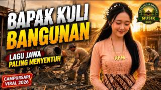 BAPAK KULI BANGUNAN – Campursari Paling Menyentuh Hati | Untuk Ayah Tercinta