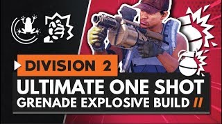 THE ULTIMATE ONE SHOT GRENADE BUILD | The Division 2