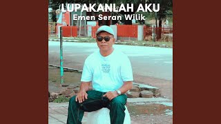 LUPAKANLAH AKU (Preview)