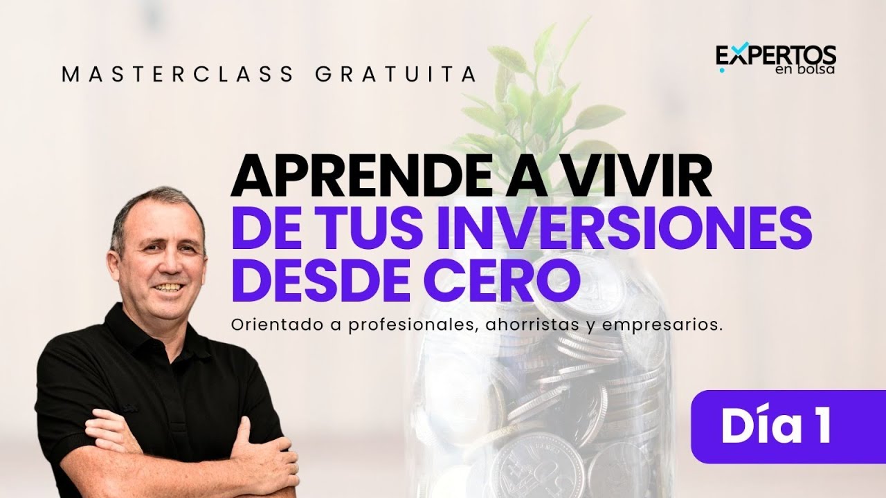 Día 1 Aprende a vivir de tus inversiones desde 0 - YouTube
