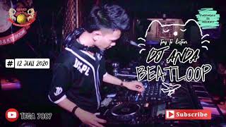 DJ ANDA BEATLOOP 12 JULI 2020 GRAND DRAGON PEKANBARU