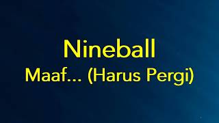 Download Lagu Nineball - Maaf... (Harus Pergi) - Lirik River MP3