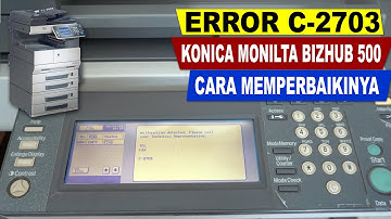 KONICA MINOLTA BIZHUB 500 ERROR CODE C-2703 HOW TO FIX IT