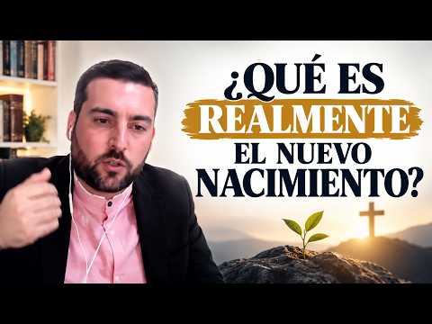 ¿Qué Es Realmente el Nuevo Nacimiento? / Juan Manuel Vaz / Videoconferencia