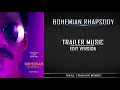 Bohemian Rhapsody Teaser Trailer Music | Trailer Version