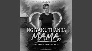 NGIYAKUTHANDA MAMA