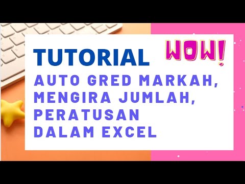 Tutorial untuk buat auto gred markah, mengira jumlah, peratusan dalam excel