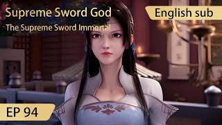 [Eng Sub] Supreme Sword God 94 full episode highlights