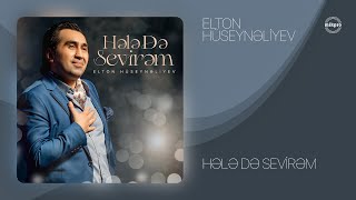 Elton Hüseynəliyev — Hələ Də Sevirəm (Rəsmi ) Resimi