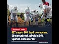Ebola outbreak spirals in DRC; Uganda closes border #ebola #uganda #healthemergency #who #shorts