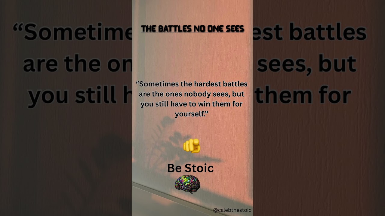 “The Battles No One Sees” 