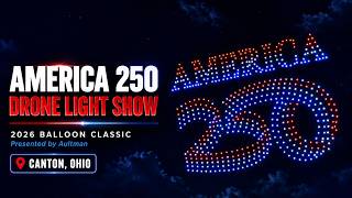🎆 America 250 Drone Light Show 🇺🇸 Canton, Ohio | July 25th 2026