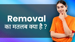 Removal: Hindi Meaning with Examples & Synonyms | हटाना Ka Matlab 📚 Synonyms For Removed