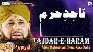 Tajdar-E-Haram | Owais Raza Qadri | New Naat 2020 | official version | OSA Islamic