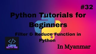 Filter & Reduce Function in Python | Python Tutorials for Beginners#32 ( in Myanmar )