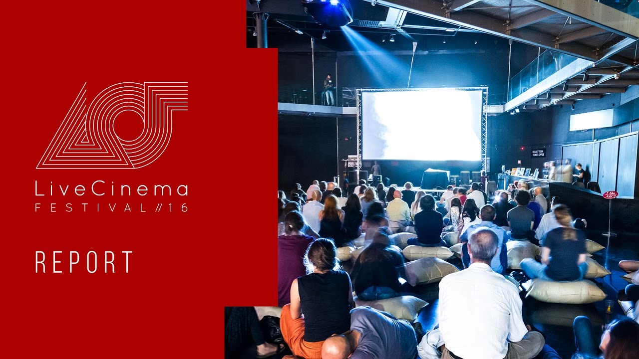 Live Cinema Festival 2016 Report YouTube
