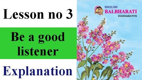 Be a good listener std 5 explanation in English