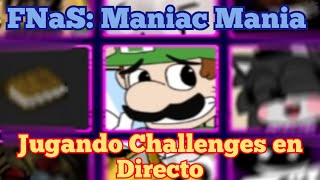 Jugando FNaS Maniac Mania Challenges en Directo #1 | FreddyGamePlayer