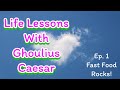 Life lessons with ghoulius caesar  ep 1  fast food rocks