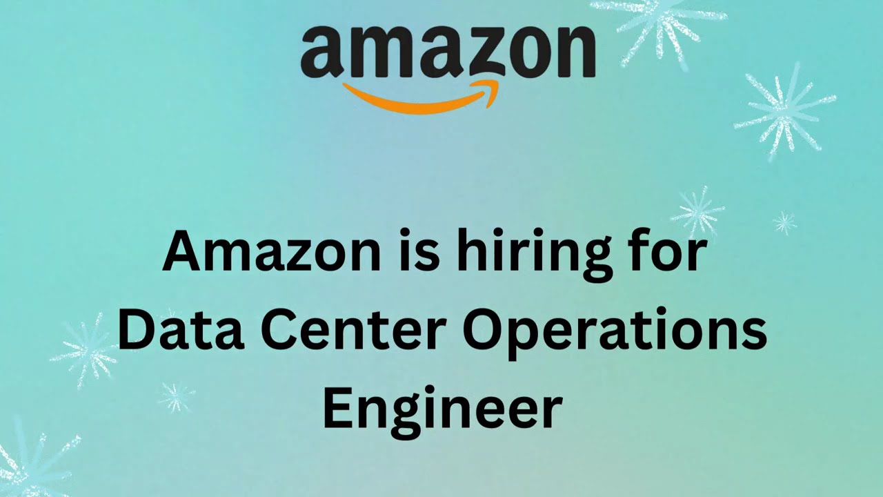 Amazon is hiring for Data Center Operations Engineer