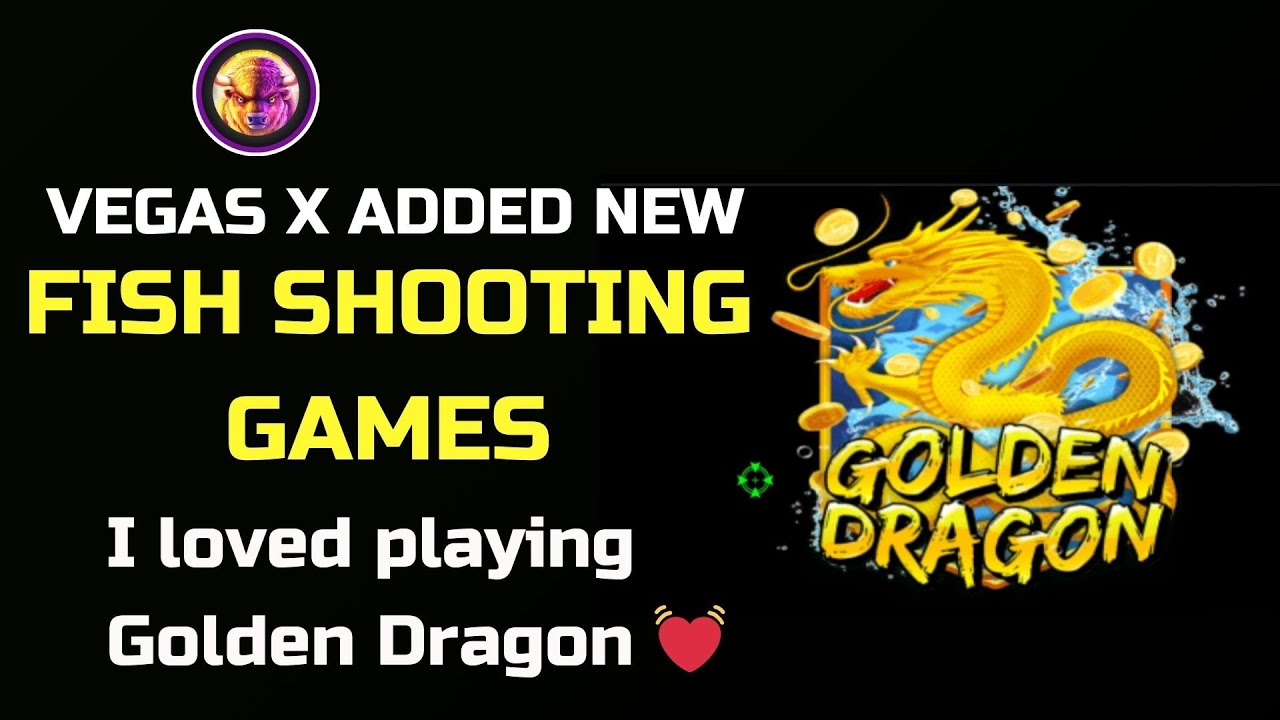 🐟🐟 NEW Shooting Games Added on Vegas X | Golden Dragon Gameplay & Big Wins 🎰🔥