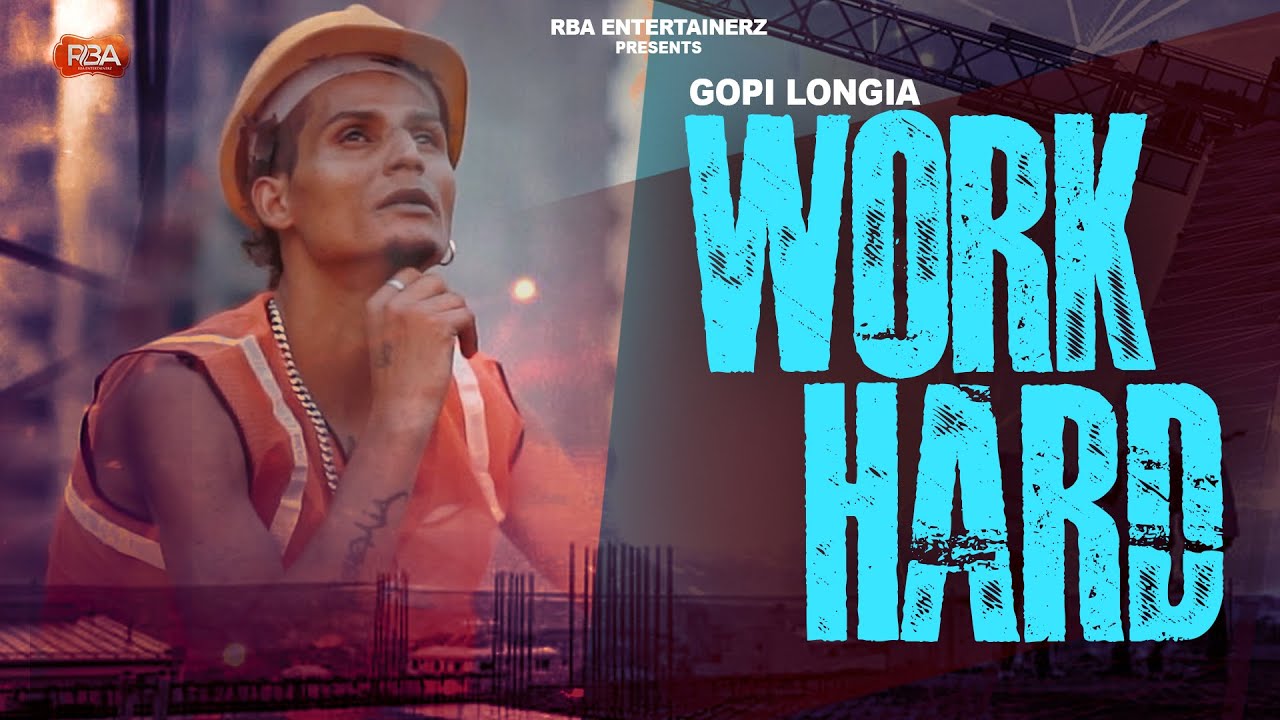 Gopi Longia : Work Hard – Official Music Video | Latest Punjabi Songs 2023 | RBA Entertainerz