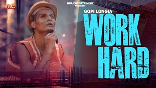 Gopi Longia : Work Hard - Official Music Video | Latest Punjabi Songs 2025 | RBA Entertainerz