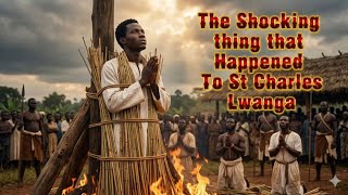 The story of Saint Charles Lwanga: The young men who for the sake of Jesus were thrown into fire.