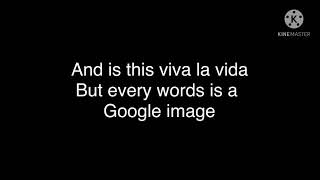 Coldplay Viva La Vida But Every Word Is An Google Image