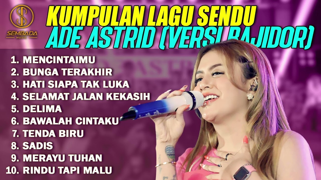 KUMPULAN LAGU SENDU ADE ASTRID (VERSI BAJIDOR) - Mencintaimu, Bunga Terakhir, Hati Siapa Tak Luka
