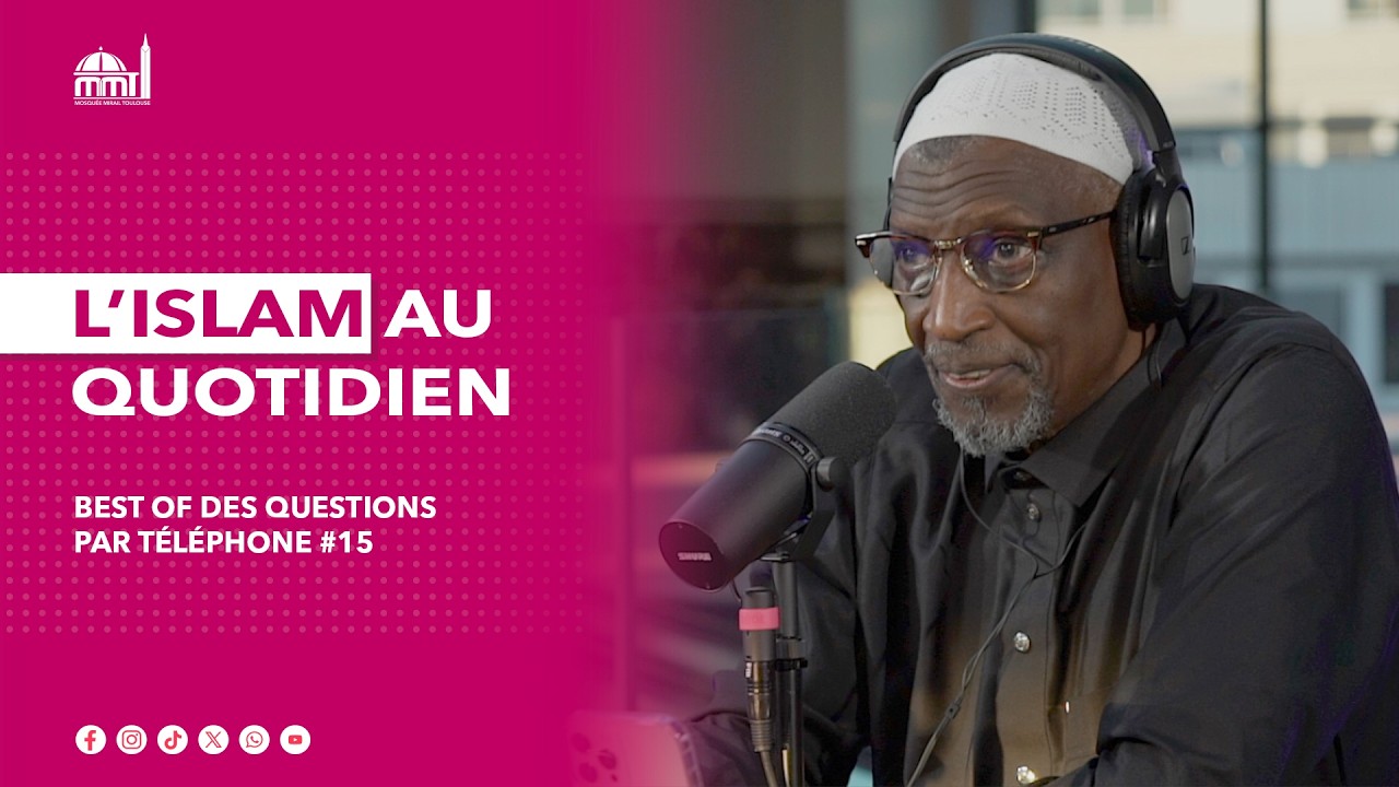 [Best Of] L'islam au quotidien - Best Of des questions par téléphone #15