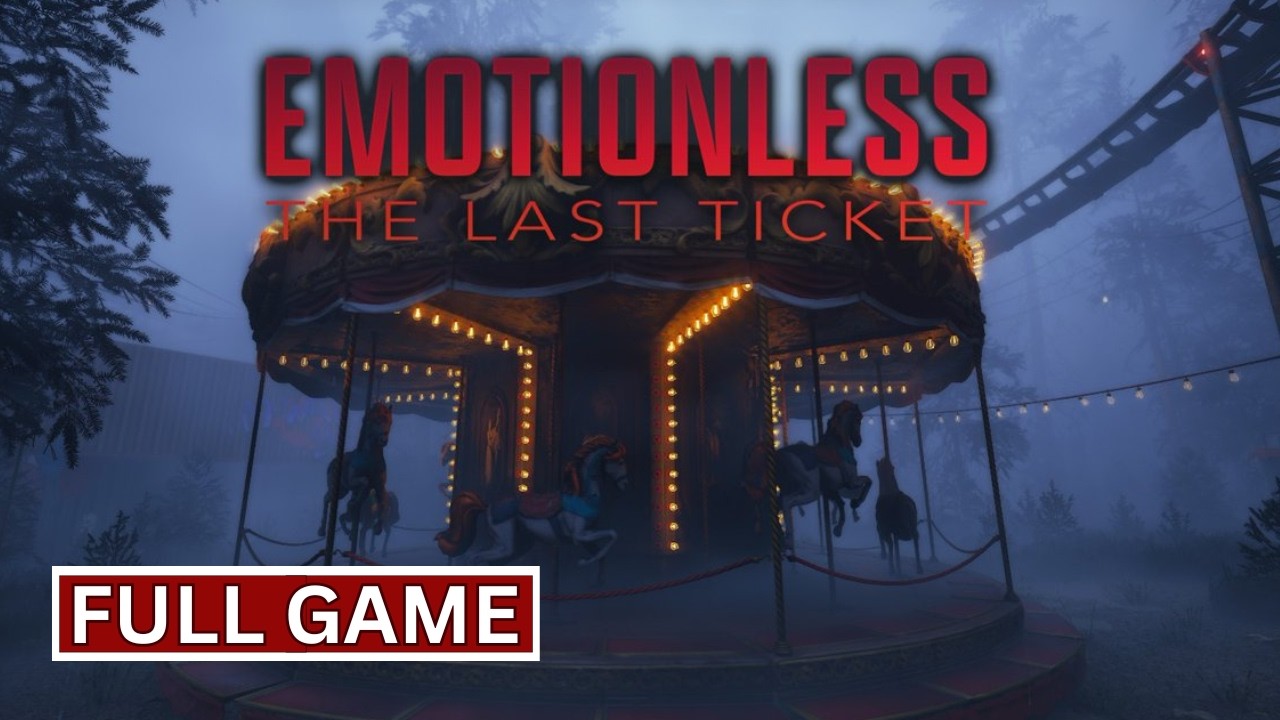 EMOTIONLESS - The Last Ticket | Full Game | Walkthrough Gameplay No Commentary