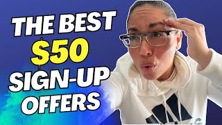 $50 Sign Up Bonus Offers | Get Instant Cash for Signing Up