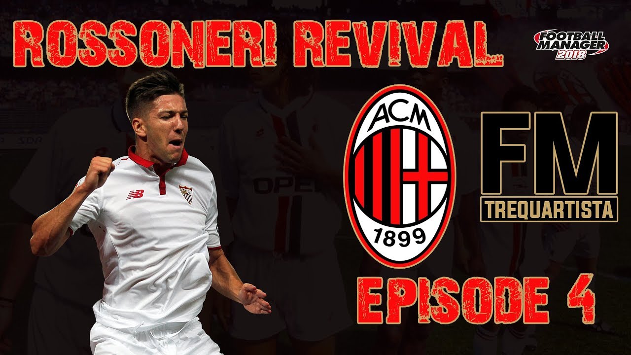 FM18 | AC MILAN | EP4 | LAZIO | ROSSONERI REVIVAL | FOOTBALL MANAGER 2018