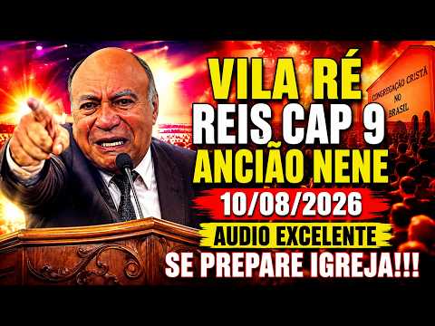 CCB-CULTO VILA RÉ - 10/08/2026 - KINGS CHAPTER 9 - ELDER NENE HAD DIFFICULTY PREACHING, THE GLORY...