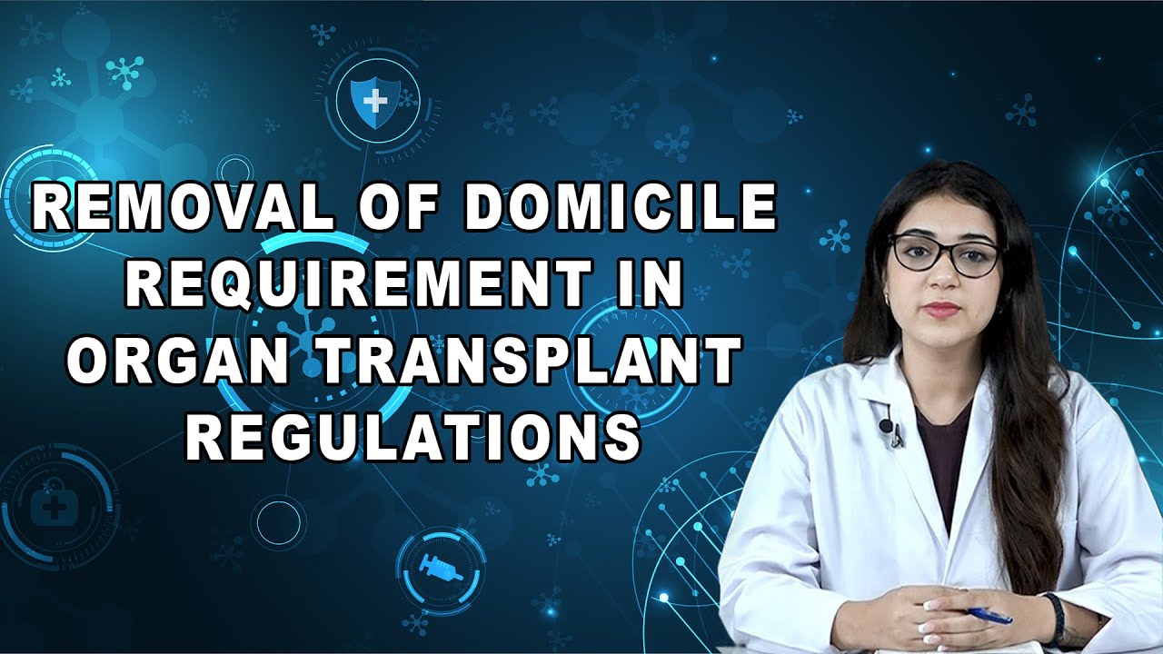 Removal of Domicile Requirement in Organ Transplant Regulations