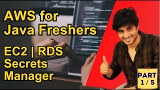[Part 1/5] AWS for Java Freshers - EC2, RDS, Secrets Manager