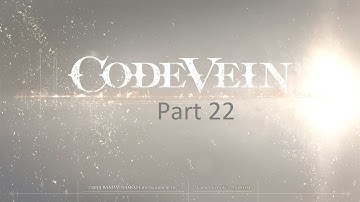 Code Vein - Part 22 - Backtracking - Io memory - Crown of sand