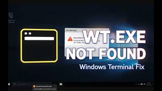 How to fix Windows Terminal not working  Cannot find wt exe