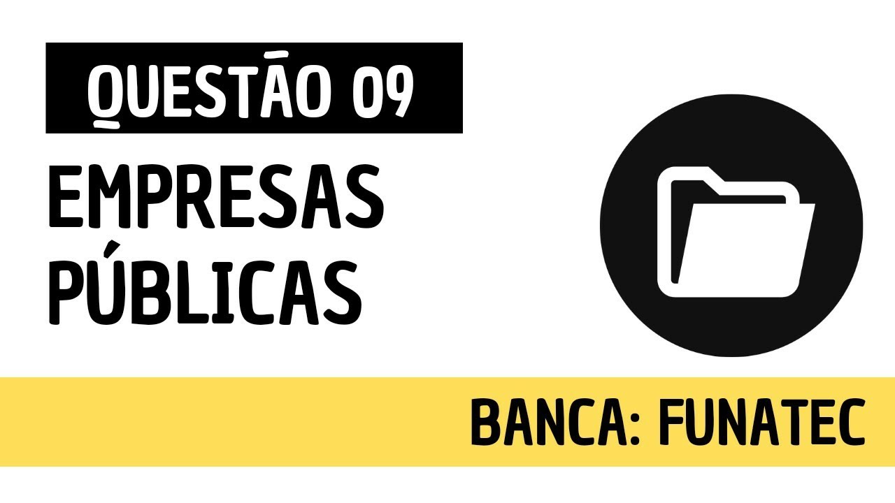 Questão 09 - Direito Administrativo e Administração Pública - FUNATEC
