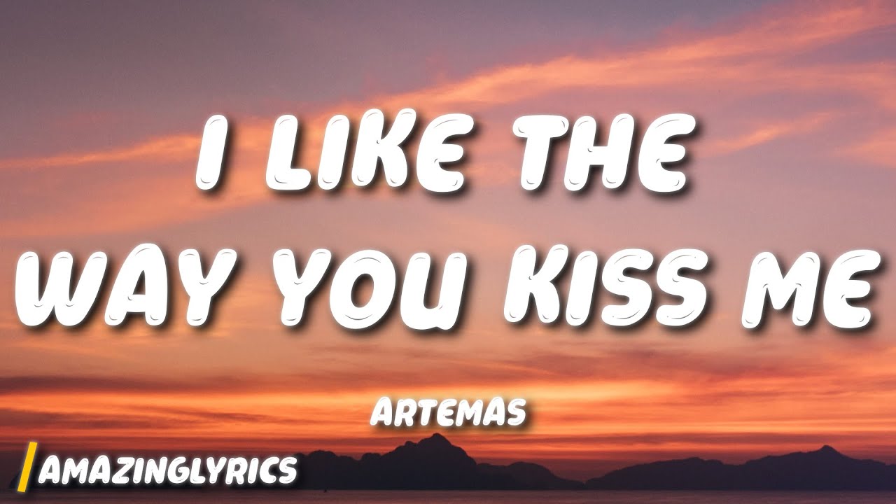 Artemas - i like the way you kiss me (Lyrics) - YouTube
